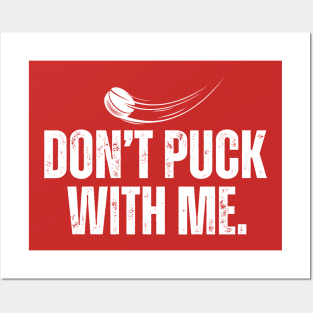 Don't Puck With Me Hockey Pun Posters and Art